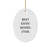Funny Gifts from Friends for Best Effin' Model Ever Oval Ornament, Christmas Unique Model Gifts - Image 1